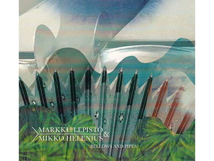 Markku & Mikko Helenius Lepisto - Bellows And Pipes