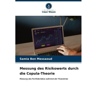 Messung des Risikowerts durch die Copula-Theorie, Taschenbuch von Samia Ben Messaoud, Verlag Unser Wissen, 978-620-6-52885-2