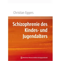Schizophrenie des Kindes- und Jugendalters, Fachbücher von Christian Eggers