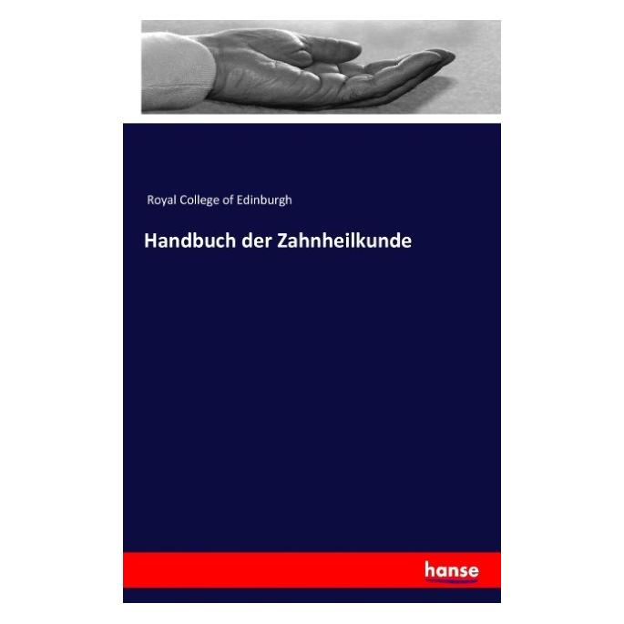 Hansebooks Handbuch der Zahnheilkunde (Deutsch, Softcover, Royal College of Edinburgh) (35163283)