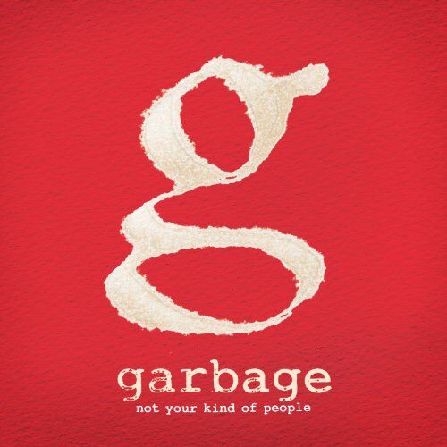 Garbage - Not Your Kind of People (Deluxe Edition) - Preis vom 12.10.2026 11:37:12 h