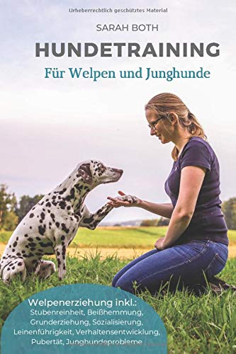 Sarah Both - Hundetraining für Welpen und Junghunde: Welpenerziehung inkl. Stubenreinheit, Beißhemmung, Grunderziehung, Sozialisierung, Leinenführigkeit, Verhaltensentwicklung, Pubertät, Junghundeprobleme - Preis vom 14.10.2026 23:07:16 h