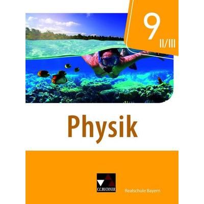 Physik – Realschule Bayern / Physik Realschule Bayern 9 II/III, Gebundene Ausgabe von Christian Axenbeck,Sebastian Floder,Robert Forster,Christoph