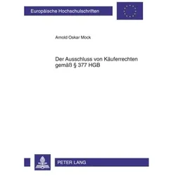 Der Ausschluss von Käuferrechten gemäss § 377 HGB, Fachbücher von Arnold Mock