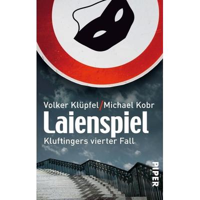 Laienspiel. Kommissar Kluftinger 04, Taschenbuch von Volker Klüpfel,Michael Kobr, Piper Taschenbuch