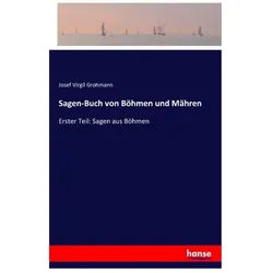 Sagen-Buch von Böhmen und Mähren, Belletristik von Josef Virgil Grohmann
