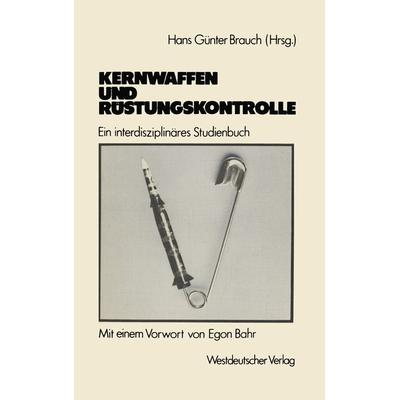Kernwaffen und Rüstungskontrolle, Taschenbuch von , VS Verlag für Sozialwissenschaften, 978-3-531-11647-1