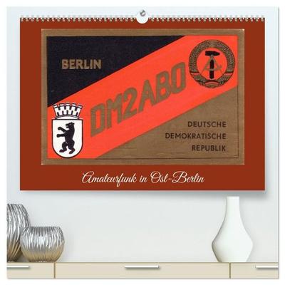 Amateurfunk in Ost-Berlin (hochwertiger Premium Wandkalender 2027 DIN A2 quer), Kunstdruck in Hochglanz