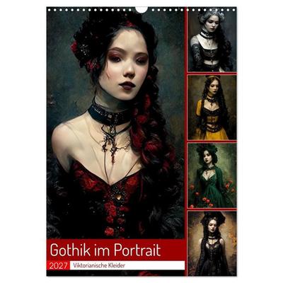 Gothik im Portrait - Viktorianische Kleider (Wandkalender 2027 DIN A3 hoch), CALVENDO Monatskalender