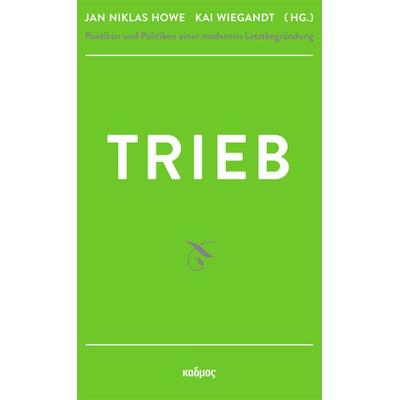 Trieb, Taschenbuch von , Kulturverlag Kadmos Berlin, 978-3-86599-194-2