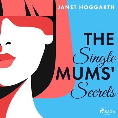 The Single Mums' Secrets - Janet Hoggarth, Audio, 9788728286135