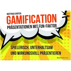 Gamification – Präsentationen mit Fun-Faktor, Ratgeber von Matthias Garten