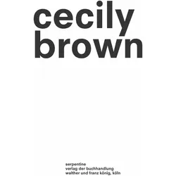Cecily Brown. Picture Making, Fachbücher von Lizzie Carey-Thomas, Cecily Brown, Kit Gurnos