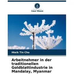 Arbeitnehmer in der traditionellen Goldblattindustrie in Mandalay, Myanmar, Ratgeber von Hteik Tin Cho