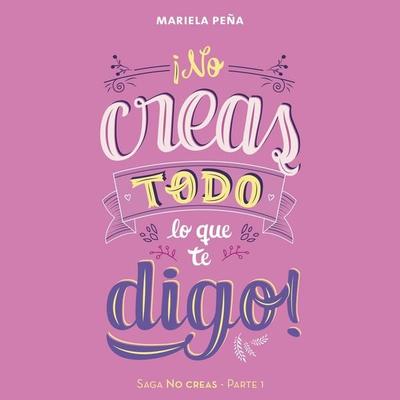 ¡No creas todo lo que te digo! - Mariela Peña, Audio, 9789179897567