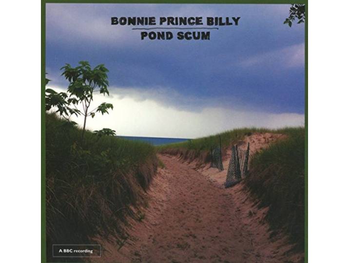 Bonnie Prince Billy - Pond Scum