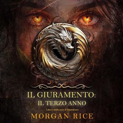 Il Giuramento: Il Terzo Anno (Libro 3 della serie Il Giuramento) - Morgan Rice, Audio, 9798341586611