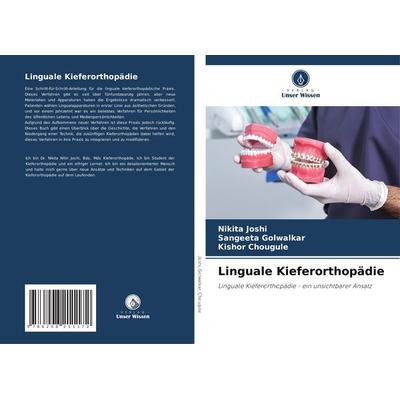 Linguale Kieferorthopädie, Taschenbuch von Nikita Joshi,Sangeeta Golwalkar,Kishor Chougule, Verlag Unser Wissen, 978-620-8-21117-2