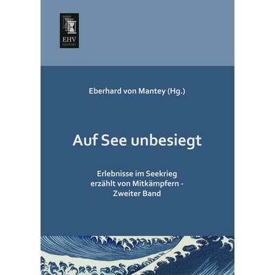 Auf See unbesiegt, Taschenbuch von , EHV-History, 978-3-95564-144-3