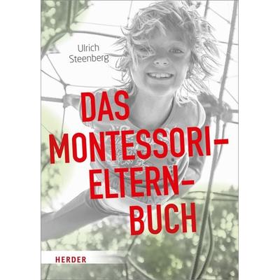 Das Montessori-Elternbuch, Taschenbuch von Ulrich Steenberg, Herder, 978-3-451-38063-1
