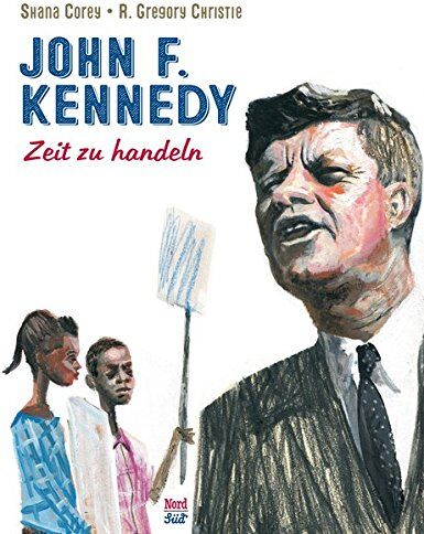 Shana Corey - John F. Kennedy: Zeit zu handeln - Preis vom 17.10.2026 19:25:27 h