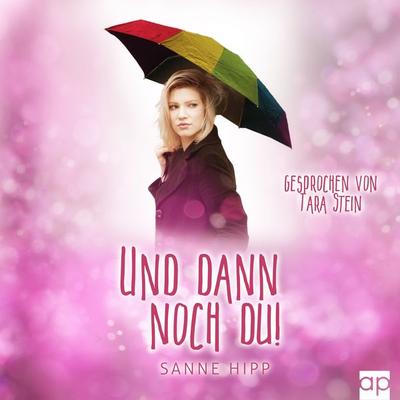 Und dann noch du! - Sanne Hipp, Audio, 9783987479526