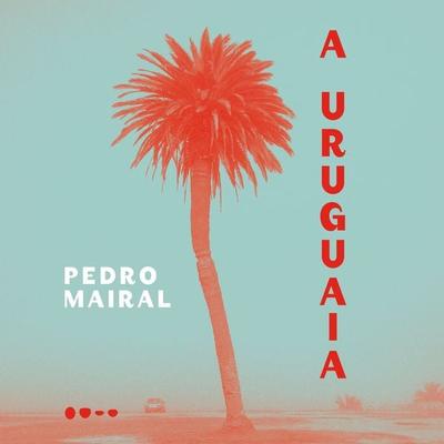 A Uruguaia - Pedro Mairal, Audio, 9786580309146