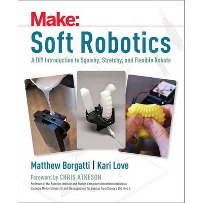 Soft Robotics, Taschenbuch von Matthew Borgatti,Kari Love, O'Reilly; 978-1-68045-093-4