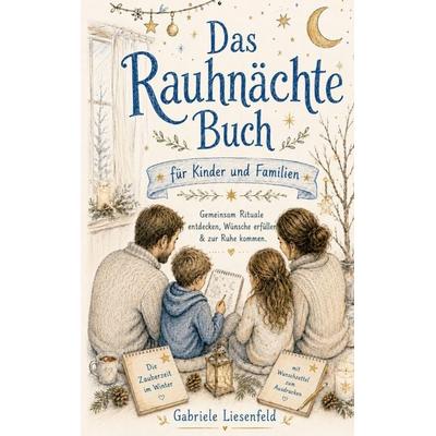 Das Rauhnächte Buch für Kinder und Familien, Taschenbuch von Gabriele Liesenfeld, Wundermeer Verlag, 978-3-9505700-7-6