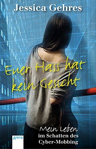 Jessica Gehres - Euer Hass hat kein Gesicht: Mein Leben im Schatten des Cyber-Mobbing: - Preis vom 06.10.2026 07:26:00 h