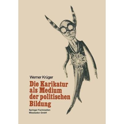 Die Karikatur als Medium in der politischen Bildung, Taschenbuch von , VS Verlag für Sozialwissenschaften, 978-3-663-12042-1