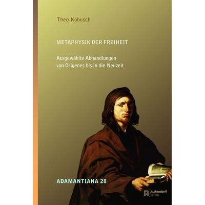 Metaphysik der Freiheit, Taschenbuch von Theo Kobusch, Aschendorff, 978-3-402-13766-6