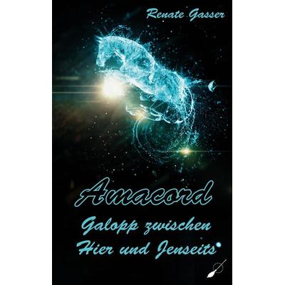 Amacord - Galopp zwischen Hier und Jenseits, Taschenbuch von Renate Gasser, Wortfeger Media, 978-3-906095-64-6