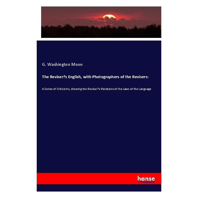 Hansebooks The Reviser's English, with Photographers of the Revisers: (Deutsch, Softcover, G. Washington Moon) (56205264)