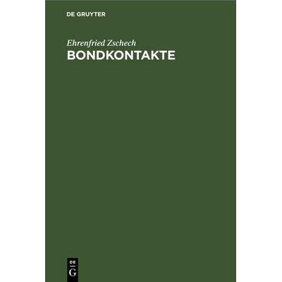 Bondkontakte, Gebundene Ausgabe von Ehrenfried Zschech, De Gruyter, 978-3-11-257327-3