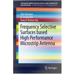 Frequency Selective Surfaces based High Performance Microstrip Antenna, Fachbücher von Rakesh Mohan Jha, Shiv Narayan, B Sangeetha