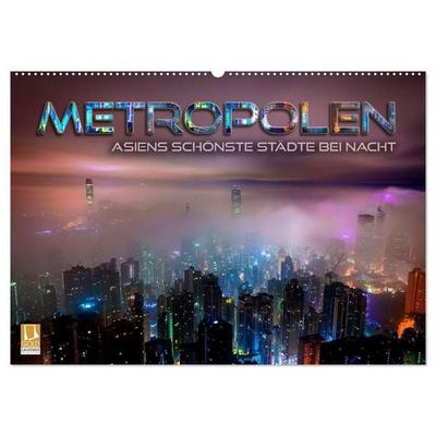 Metropolen - Asiens schönste Städte bei Nacht (Wandkalender 2027 DIN A2 quer), CALVENDO Monatskalender