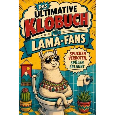 Das ultimative Klobuch für Lama-Fans, Taschenbuch von Anton Vogel, Tiptop, 978-3-696-10298-2