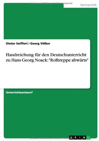 Dieter Seiffert - Handreichung für den Deutschunterricht zu Hans Georg Noack: Rolltreppe abwärts - Preis vom 09.10.2026 07:28:09 h