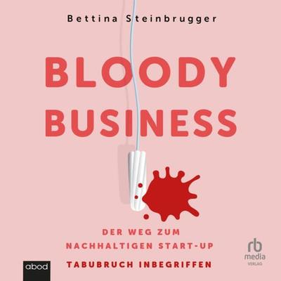 Bloody Business - Bettina Steinbrugger, Audio, 9783987853685