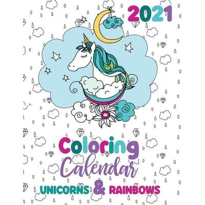 2021 Coloring Calendar Unicorns & Rainbows, Taschenbuch von Gumdrop Press, Gumdrop Press, 978-1-71390-173-0