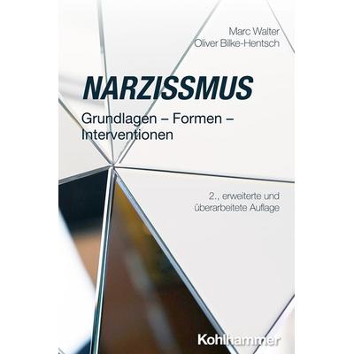 Narzissmus, Taschenbuch von Marc Walter,Oliver Bilke-Hentsch, Kohlhammer, 978-3-17-044551-2
