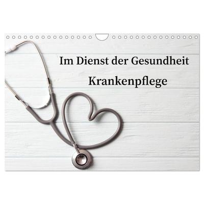 Im Dienst der Gesundheit - Krankenpflege (Wandkalender 2027 DIN A4 quer), CALVENDO Monatskalender