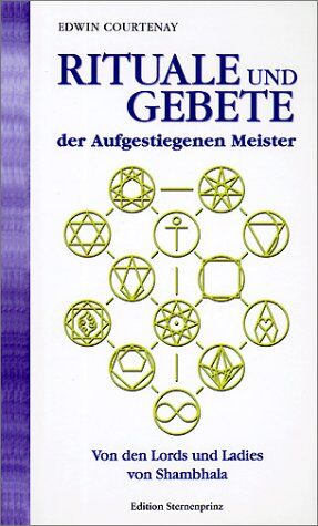 Edwin Courtenay - Rituale und Gebete der Aufgestiegenen Meister. Von den Lords und Ladies von Shambhala - Preis vom 11.10.2026 03:10:56 h