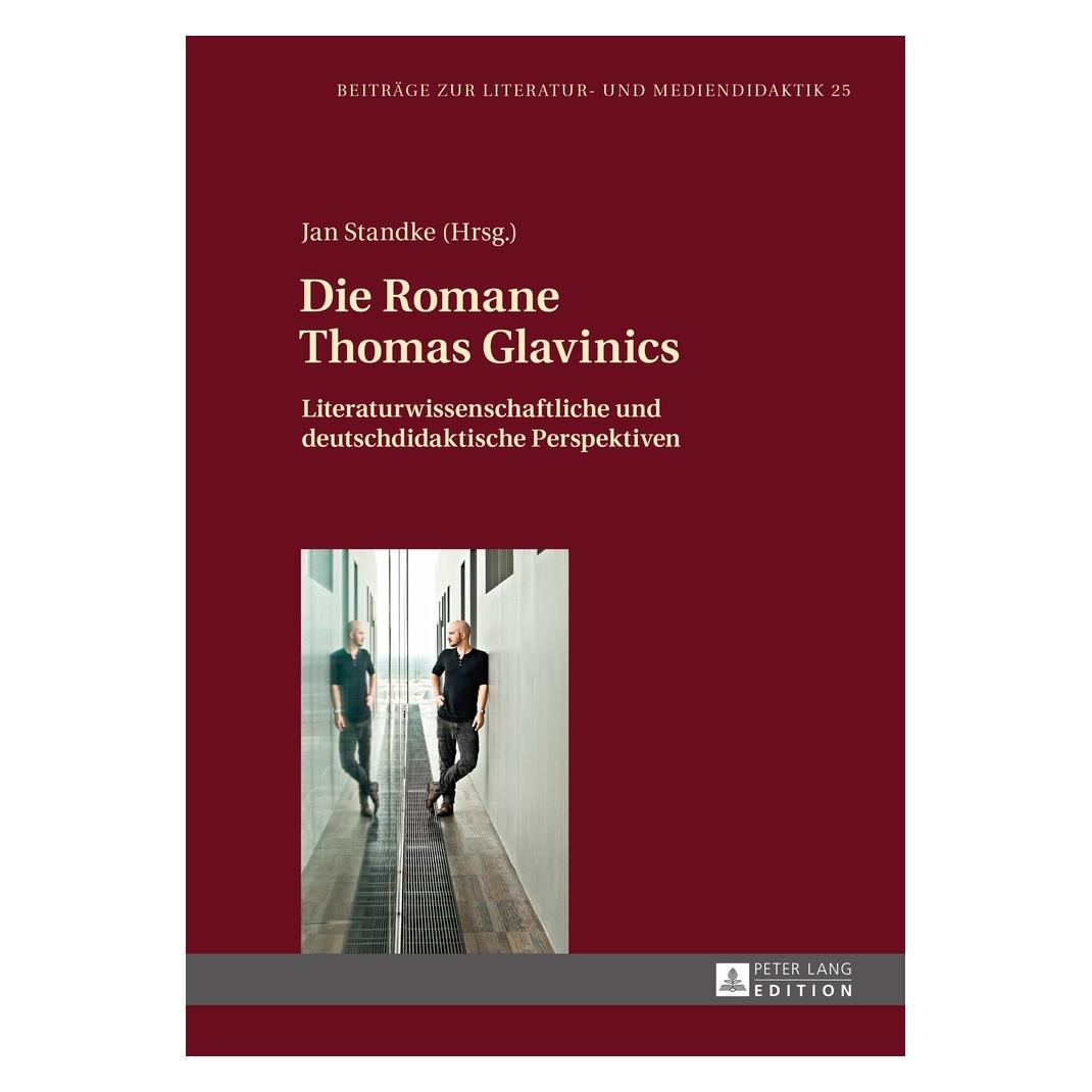 Peter Lang Die Romane Thomas Glavinics (Deutsch, Hardcover, Thomas Glavinic) (8672780)