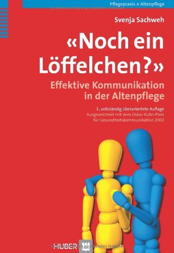 Svenja Sachweh - Noch ein Löffelchen?: Effektive Kommunikation in der Altenpflege - Preis vom 12.10.2026 11:37:12 h