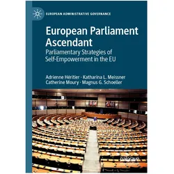 European Parliament Ascendant, Fachbücher von Adrienne Héritier, Magnus G. Schoeller, Catherine Moury, Katharina L. Meissner, Catherine et al Moury, Katharina L Meissner