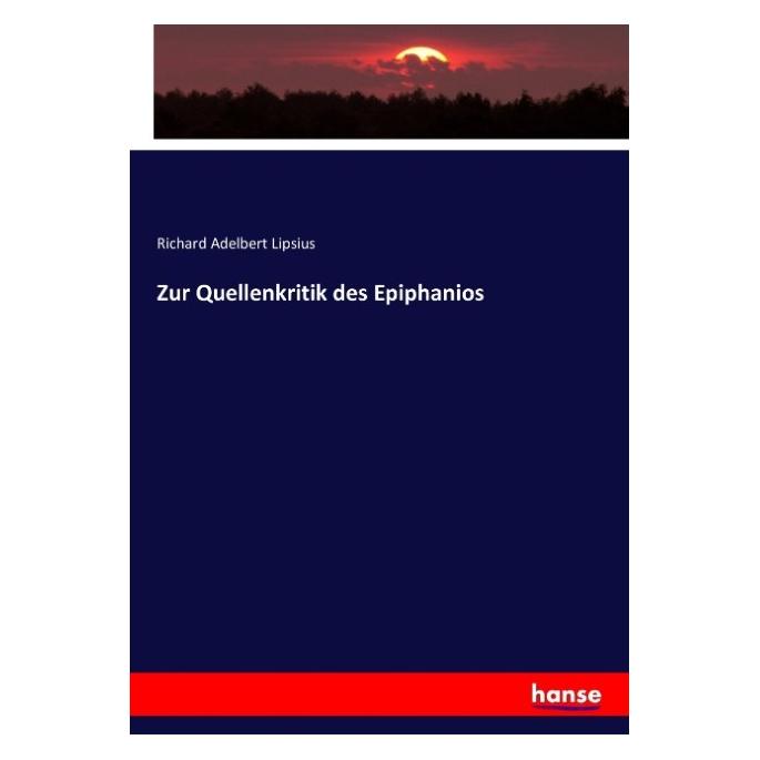 Hansebooks Zur Quellenkritik des Epiphanios (Richard Adelbert Lipsius, 2016) (35164035)
