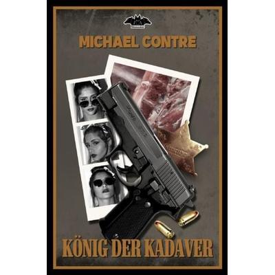 Dunkelland-Quartett / König der Kadaver, Taschenbuch von Michael Contre, Epubli, 978-3-7565-2754-0