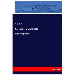 Celebrated Violinists, Sachbücher von A. Ehrlich